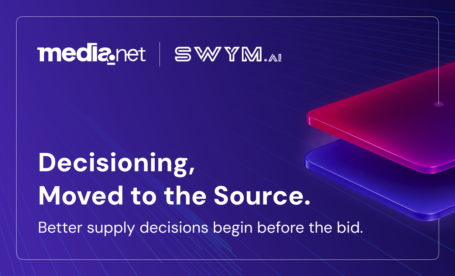 Qualifying Supply at the Source: How SWYM and Media.net Are Bringing Decisioning Closer to the Auction